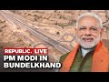 LIVE: PM Modi Launches 296-km-long Bundelkhand Expressway; Mega infra boost for Uttar Pradesh