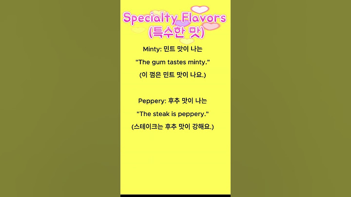 4. 특수한 맛 표현 배우기! How to Describe Tastes in English and Korean  #영어 #단어#Korean