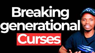 How To Break Generational Curses : El.P.Protos