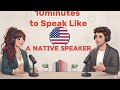 Speak Like A Native Speaker | English Speaking Practice For Beginners | English Podcast