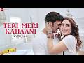 Teri Meri Kahaani Akshay Kumar Kareena Kapoor Arijit Singh Palak M Gabbar Is Back Lyrical Teri Meri Kahaani Akshay Kumar Kareena Kapoor Arijit Singh Palak M Gabbar Is Back Lyrical