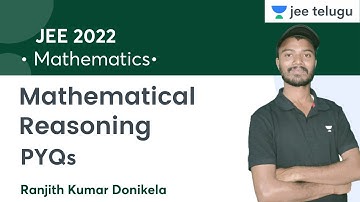 Mathematical Reasoning PYQs | IIT JEE | Mathematics | JEE Telugu | Ranjith Kumar Donikela