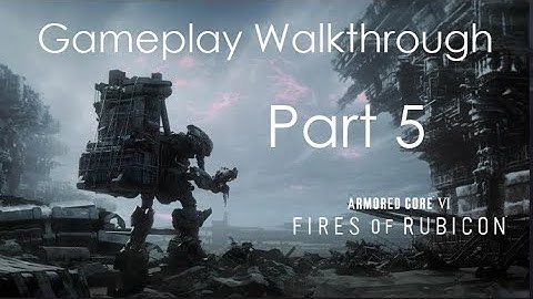 Armored Core VI Walkthrough No Commentary - Part 5