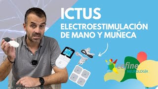 REHABILITACIÓN ICTUS - ELECTROESTIMULACIÓN de MANO Y MUÑECA