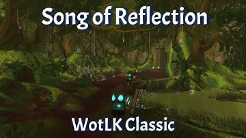 Song of Reflection-- The Oracles Daily Quest--WotLK Classic