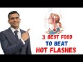3 Best Food To Beat Hot Flashes - Dr. Vivek Joshi
