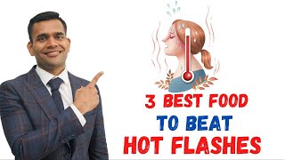 3 Best Food To Beat Hot Flashes - Dr. Vivek Joshi