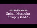 Understanding spinal muscular atrophy sma