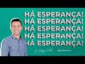 HÁ ESPERANÇA!