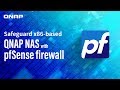 Safeguard x86-based QNAP NAS with pfSense firewall