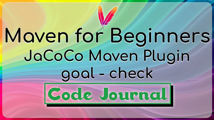 25e-Code Coverage - JaCoCo Maven Plugin | Goal - Check Config | Maven for Beginners | Code Journal