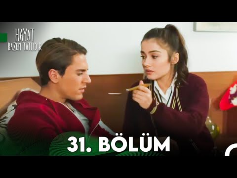 Hayat Bazen Tatlıdır 31. Bölüm