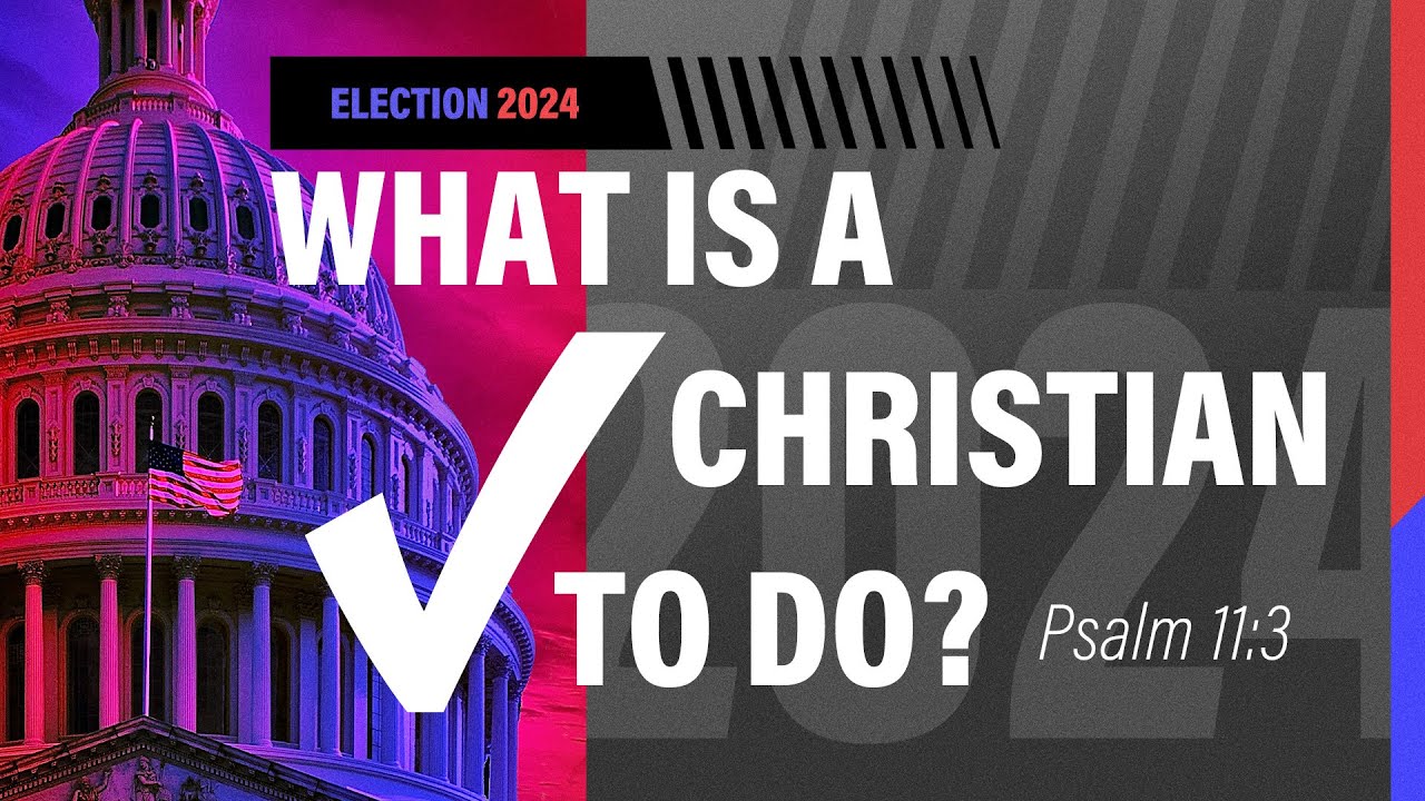 Election 2024 - What is a Christian to Do? - Pastor Jeff Schreve - YouTube