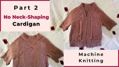 Machine Knitting a Cardigan without Neck Shaping - Part 2: Ribbing and Assembly