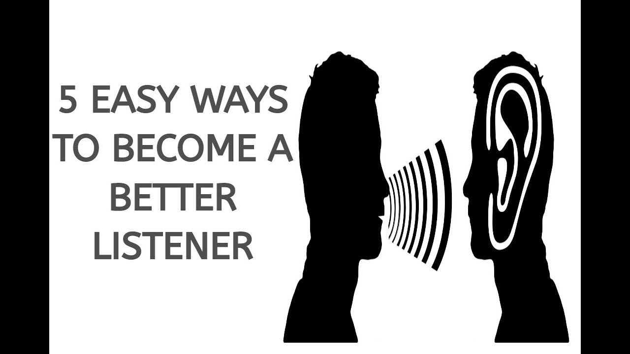 How To Become A Better Listener? | 5 Simple ways to improve listening ...