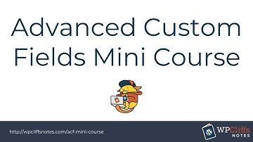 Free Advanced Custom Field Mini Course