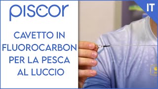 Cavetto in Fluorocarbon per la Pesca al Luccio