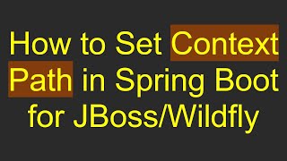 How to Set Context Path in Spring Boot for JBoss/Wildfly