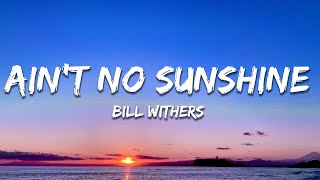 Bill Withers - Ain't No Sunshine (Lyrics)