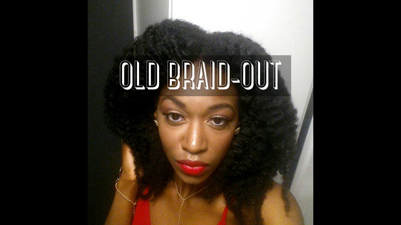 Natural Hair Braid Out Tutorial Throwback From My Birthday