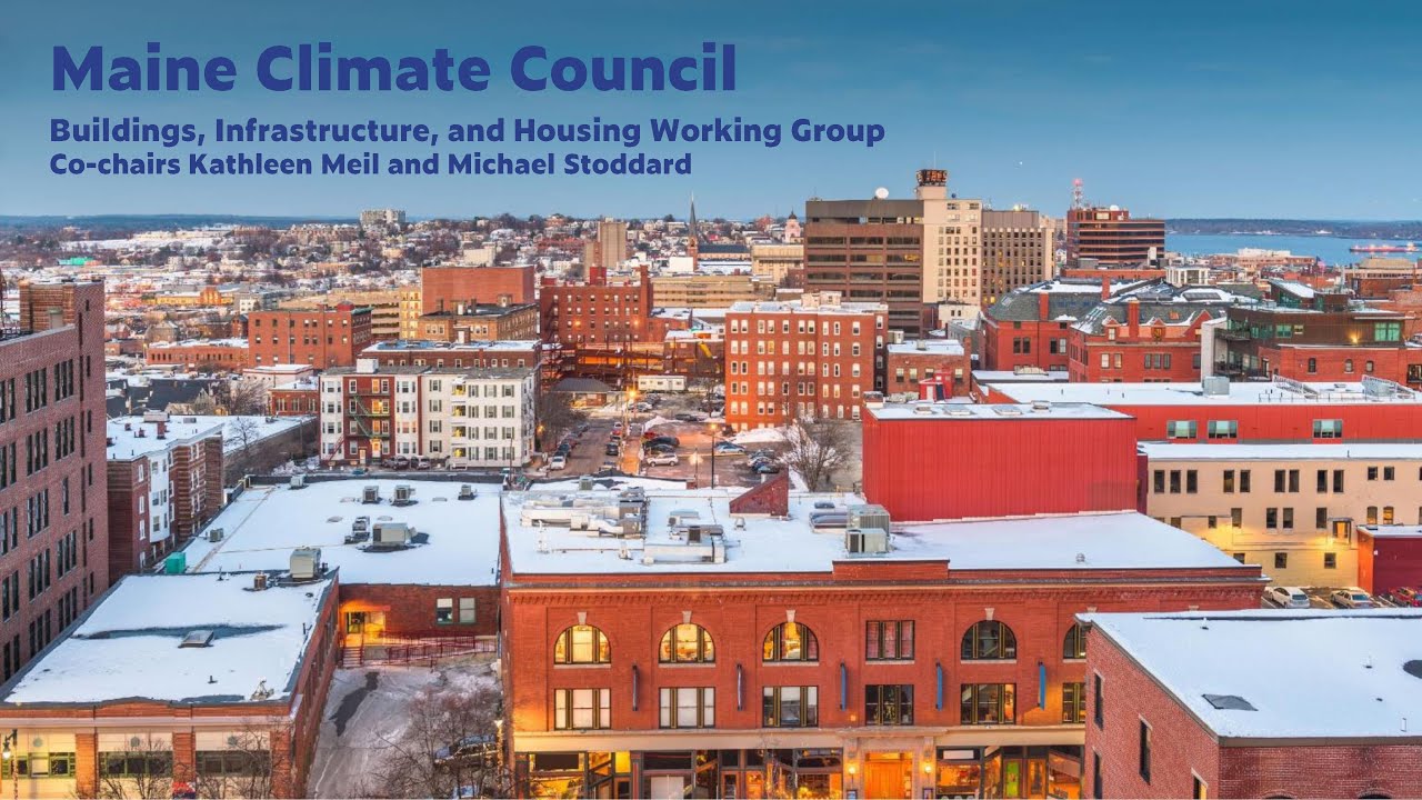 Maine Climate Council Buildings, Infrastructure & Housing Strategies ...