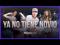 Ya No Tiene Novio - Sebastian Yatra, Mau Y Ricky | FitDance Life (Coreografía) Dance Video