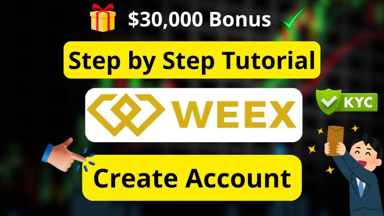 WEEX Account Setup & KYC Guide: Step-by-Step Sign Up Tutorial