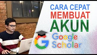 Cara Membuat Akun Google Scholar