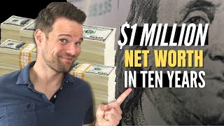 $1 Million in 10 Years: How We Grew our Net Worth