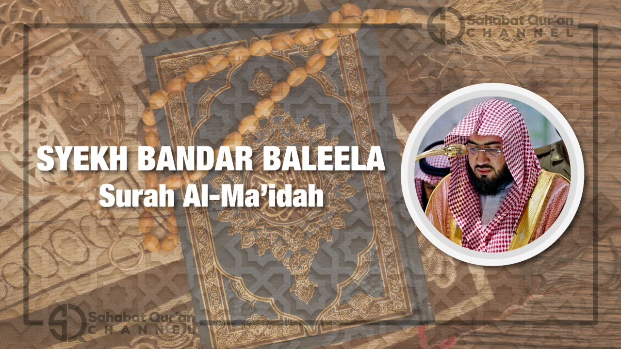 Surah Al-Ma'idah | Suara Merdu Syekh Bandar Baleela | #almaidah #bandarbaleela #suaramerdu