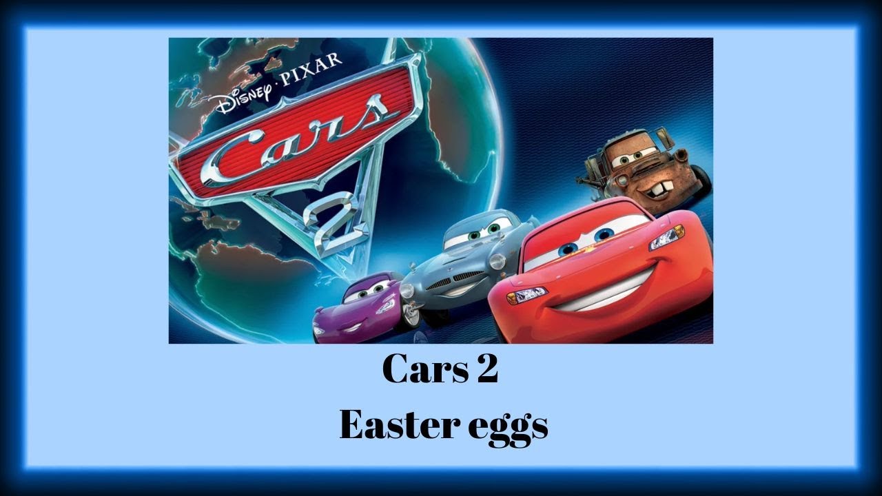Cars 2 Easter Eggs YouTube