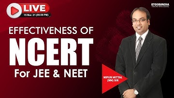 Live : Effectiveness of NCERT for JEE & NEET by Nipun Mittal Sir | Etoosindia