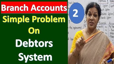 2. Branch Accounts - Simple Problem On "Debtors System" Method
