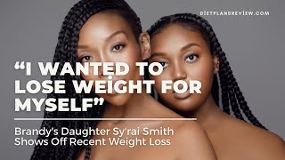 Brandy daughter weight loss  “I Wanted To Lose Weight For Myself”  Best Weight Loss Supplements 2021