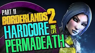 Borderlands 2 Hardcore 1Life Live Permadeath! Part 11 Normal Mode Done!