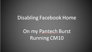 Here is how I disable Facebook Home on my Pantech Burst running CM10. screenshot 5