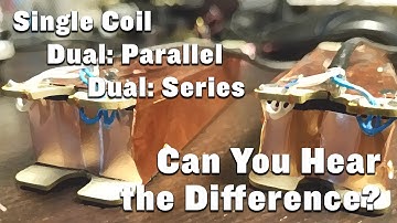 Hear the difference! Single Coil, Parallel, Series Dual Coil pickups