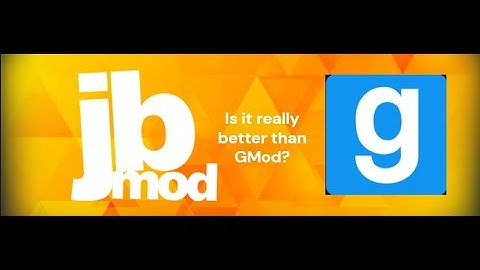 Playing JBmod is it better than GMod?