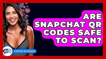 Are Snapchat QR Codes Safe To Scan? - Everyday-Networking