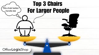 Best Chairs for Heavy People | Our Top 3 Picks for Maximum Comfort
