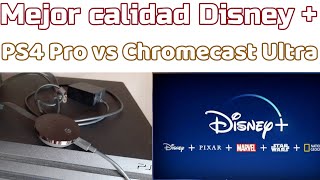 Mejor dispositivo para ver Disney Plus Chromecast Ultra vs PS4 Pro Comparativa dispositivos Disney +