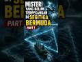 Misteri yang Belum Terpecahkan di SEGITIGA BERMUDA Part 1 #MisteriDunia #FaktaMisterius