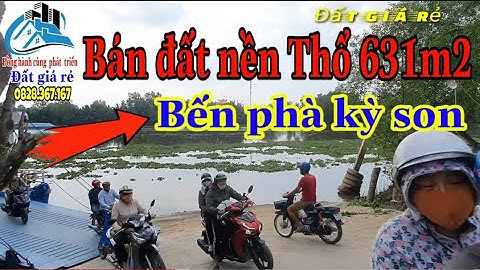🔴Số 341- Bán đất nền Thổ 631m2 | lộ  xe hơi, Bến phà kỳ son, MT sông  Vàm cỏ, Tân Trụ, Long an