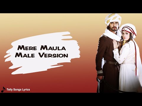 Mere Maula Song | Lyrical Video | Male Version | Razia Sultan