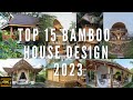 Top 15 bamboo house design 2023