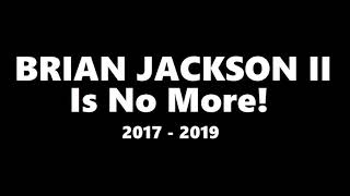 Brian Jackson II is No More!