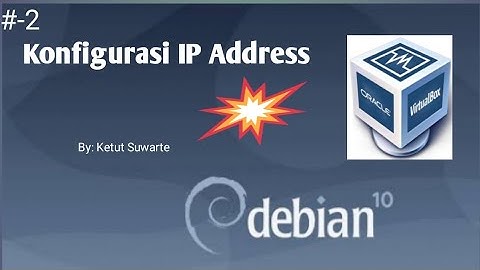 Konfigurasi IP Address Debian 10 Di VirtualBox