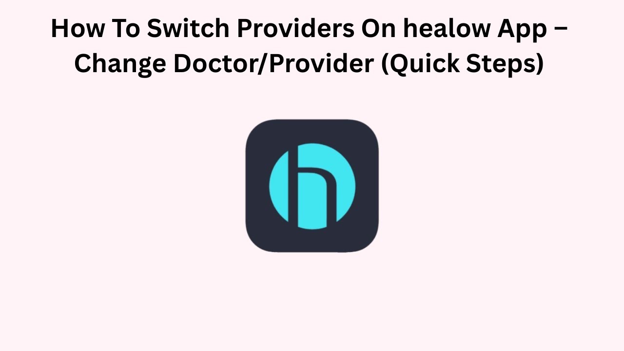 How To Switch Providers On healow App – Change Doctor/Provider (Quick Steps)