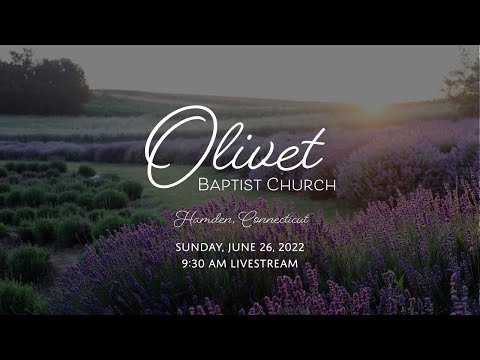 Olivet Baptist Church | Sunday, June 26, 2022