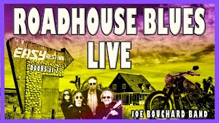 Roadhouse Blues (Doors Cover…&amp; nod to Willie Dixon’s Spoonful) The Joe Bouchard Band in concert
